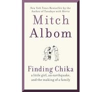 Finding Chika: A Little Girl, an Earthquake, and the Making of a Family