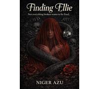 Finding Ellie: Not everything broken wants to be fixed.