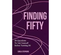 Finding Fifty: 50 Questions to Ask Before Turning 50
