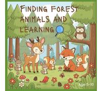 Finding forest animals and learning: A Look-and-Find Activity Book with Cute Forest Animals and Fun Facts for Kids