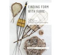Ruth Woods Finding Form with Fibre (Tascabile)