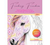 Finding Freedom: Coloring Beyond Perfect ART CHALLENGE COLORING BOOKS