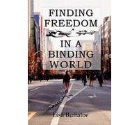 Finding Freedom in a Binding World