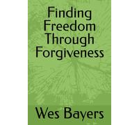 Finding Freedom Through Forgiveness