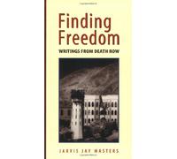 Finding Freedom: Writings from Death Row
