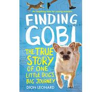 Finding Gobi: Young Reader's Edition: The True Story of One Little Dog's Big Journey