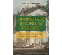Finding God Beyond the Church: A Mystical Journey into Authentic Spirituality