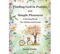 Finding God in Psalms and Simple Pleasures: A Coloring Book for Adults and Teens
