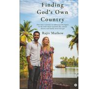 Finding God's Own Country: One man's journey to rediscover his legacy in the land where coconuts fly, culture thrives and family never lets go!