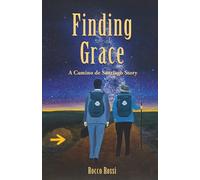 Finding Grace: A Camino de Santiago Story