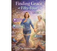 Finding Grace at Fifty-Four: A Cozy Small-Town Story About Neurodivergence, Midlife Boundaries, and Learning to Love Without Fixing