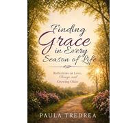 Finding Grace in Every Season of Life: Reflections on Love, Change, and Growing Older