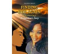Finding Her Again: A Survivor's Story