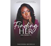 Finding Her University: A Curriculum Guide for Personal Growth and Identifying True Purpose