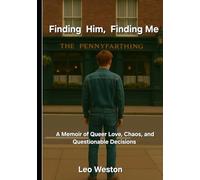 Finding Him, Finding Me: A memoir About Love, Chaos and Questionable Decisions