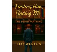 Finding Him, Finding Me: A Memoir of Queer Love, Found Family, and Questionable Decisions