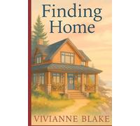 Finding Home: A Small Town Romance Cozy Second Chance Sweet Love Story