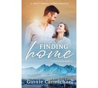 Finding Home: A Sweet Small Town Single Mom Romance: 3