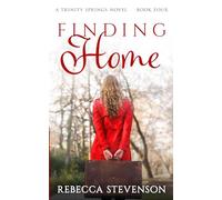 Finding Home: A Trinity Springs Novel: Book Four