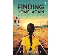 Finding Home Again-Our Quest To Belong