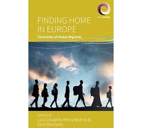 Finding Home in Europe: Chronicles of Global Migrants: 13