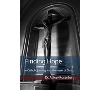 Finding Hope: A Catholic Journey into the Heart of Christ