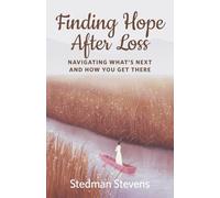 Finding Hope After Loss: Navigating What's Next and How You Get There