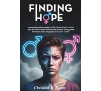Finding Hope: An insightful guide for members of The Church of Jesus Christ of Latter-day Saints to better understand the dynamics of being gender mismatched and/or transgender in the Lord's Church.