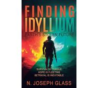 Finding Idyllium: Earth's Stolen Future