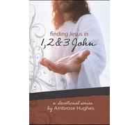 Finding Jesus in 1, 2 and 3 John