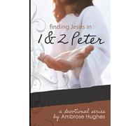Finding Jesus in 1 and 2 Peter