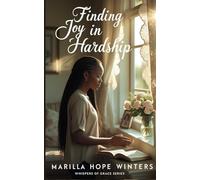 Finding Joy in Hardship: (Christian Devotional Fiction Novel)