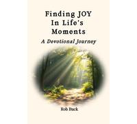 Finding Joy in Life's Moments: A Devotional Journey