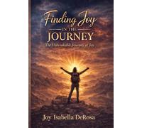 Finding Joy in the Journey: The unbreakable journey of joy