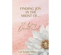Finding Joy in the Midst Of...: 31 Day Devotional