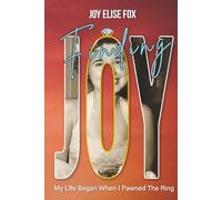 Finding Joy: My Life Began When I Pawned the Ring