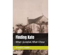 Finding Kate: What I Accepted, What I Chose