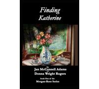 Finding Katherine: Book One in the Morgan-Ross Series