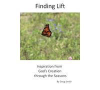 Finding Lift: Inspiration from God's Creation through the seasons