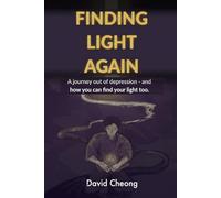 Finding Light Again: A Journey Out of Depression - and How You Can Find Your Light Too