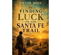 Finding Luck on the Santa Fe Trail