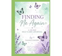 Finding Me Again: A 30-Day Self-Care Journal