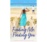 Finding Me, Finding You: A heartwarming second chance romance novella