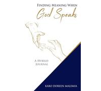 Finding Meaning When God Speaks: A Hybrid Journal