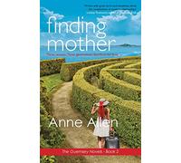 Finding Mother: Another Guernsey Novel from the Author of Dangerous Waters [Lingua Inglese]
