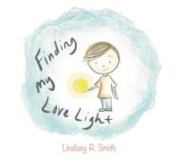 Finding My Love Light: A children's book about inner peace and happiness