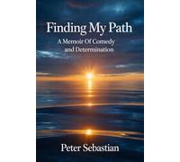 Finding My Path: A Memoir of Comedy and Determination