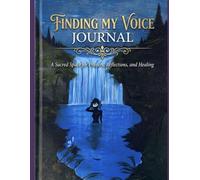 FINDING MY VOICE JOURNAL: A Sacred Space for Prayers, Reflections and Healing