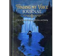 FINDING MY VOICE JOURNAL: A Sacred Space for Prayers, Reflections and Healing