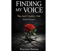 Finding My Voice: They Said I Couldn’t. I Did. Rising Into Purpose